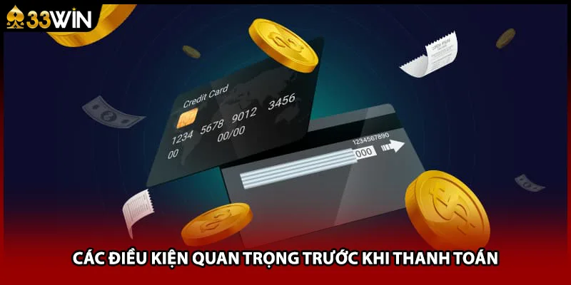 Các điều kiện quan trọng trước khi thanh toán