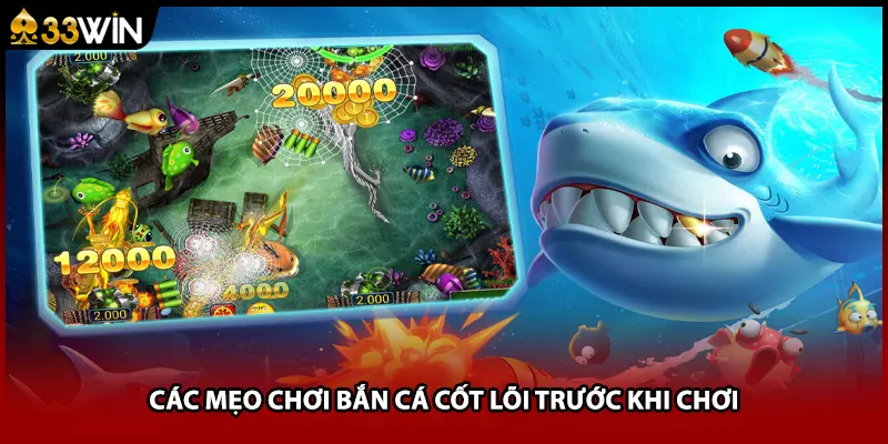 Các mẹo chơi bắn cá cốt lõi trước khi chơi