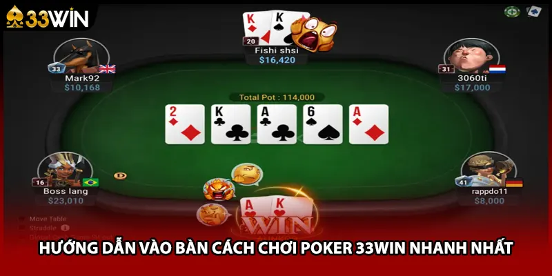 Hướng dẫn vào bàn cách chơi poker 33WIN nhanh nhất