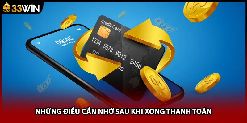 Những điều cần nhớ sau khi xong thanh toán
