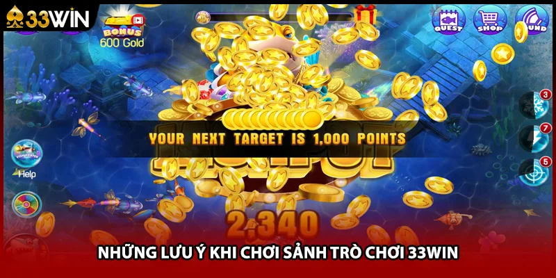 Những lưu ý khi chơi sảnh trò chơi 33WIN